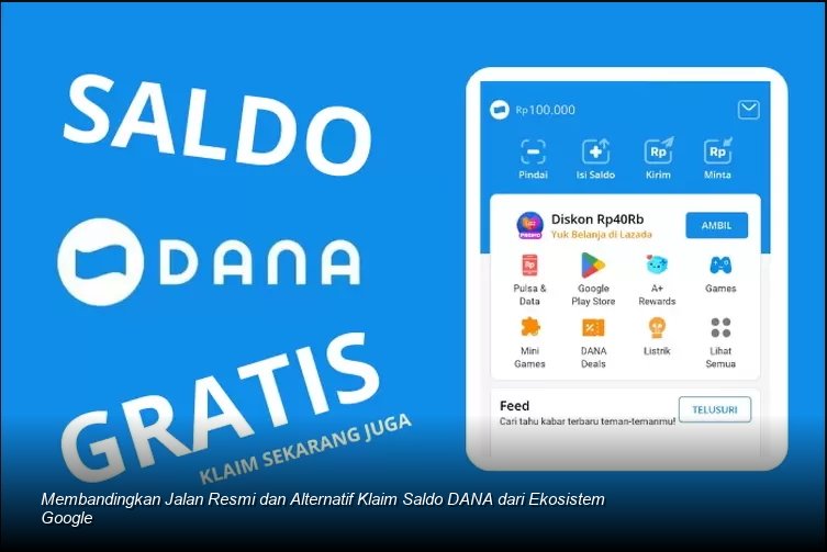Menilik Jalur Resmi dan Spekulatif Pencairan Saldo DANA dari Ekosistem Google