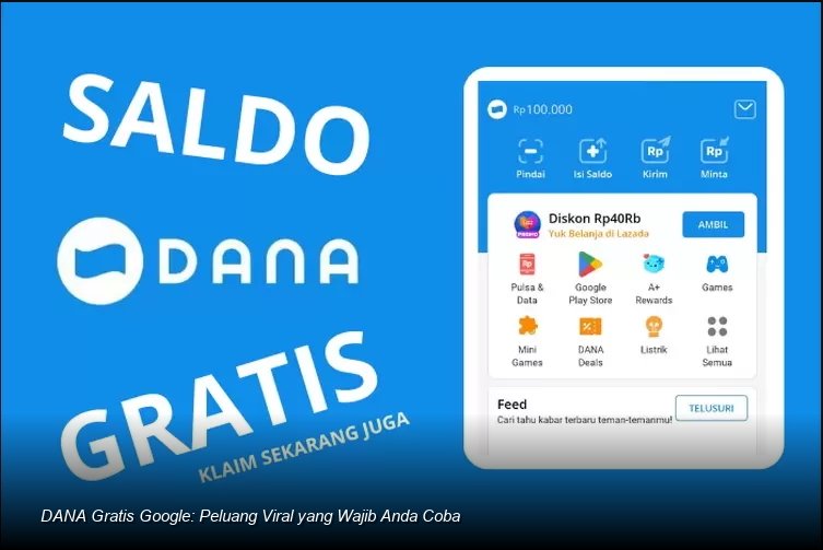 Penjelasan Resmi Soal Isu Saldo DANA Gratis dari Google dan Cara Mengaksesnya