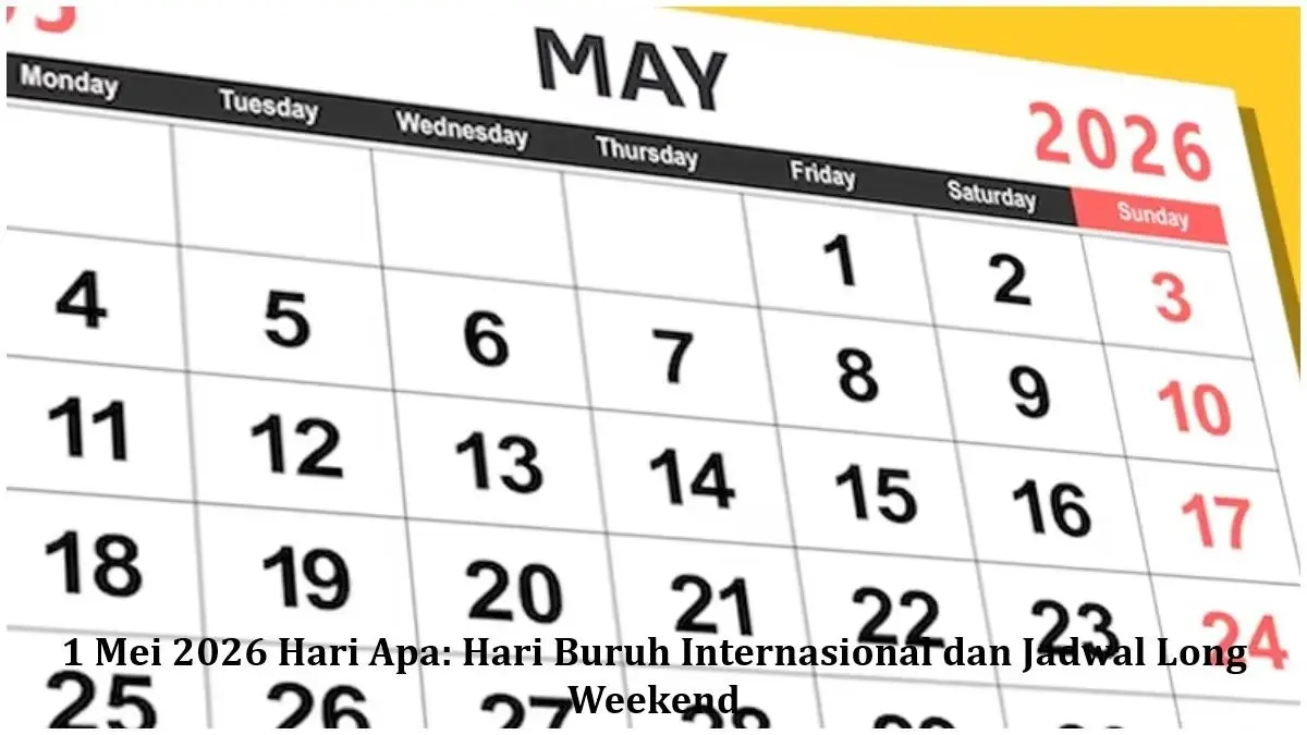 Hari Buruh 1 Mei Apakah Libur Nasional? Simak Penjelasannya di Sini