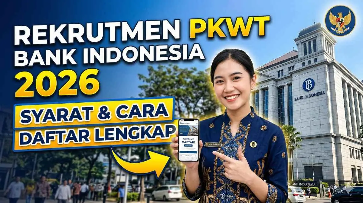 Bank Indonesia Buka Rekrutmen Jalur Special Hire dan PKWT 2026, Ada Banyak Posisi Tersedia!