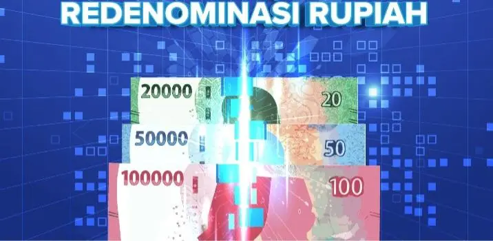 Tak Sekadar Kurangi Nol, Ini Manfaat Redenominasi Rupiah bagi Ekonomi Nasional