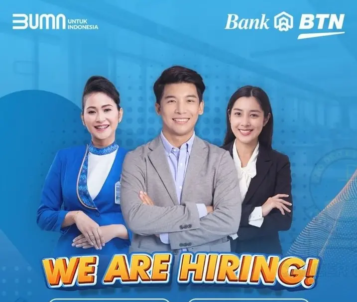 Info Lowongan Kerja: Rekrutmen Bank BTN 2025 Dibuka, Simak Posisi, Syarat, dan Lokasi Penempatannya