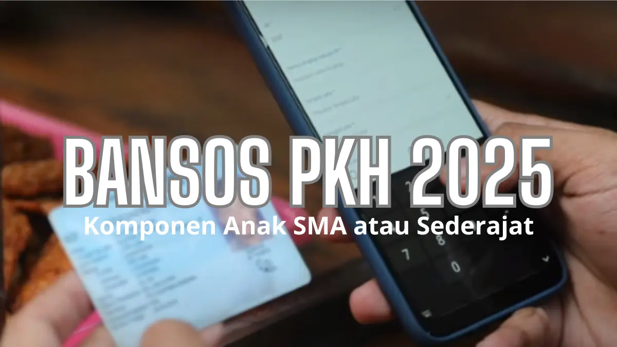 Terdaftar Penerima Bansos PKH Rp2.000.000 untuk Anak SMA Sederajat! Begini Cara Mengeceknya Menggunakan NIK KTP